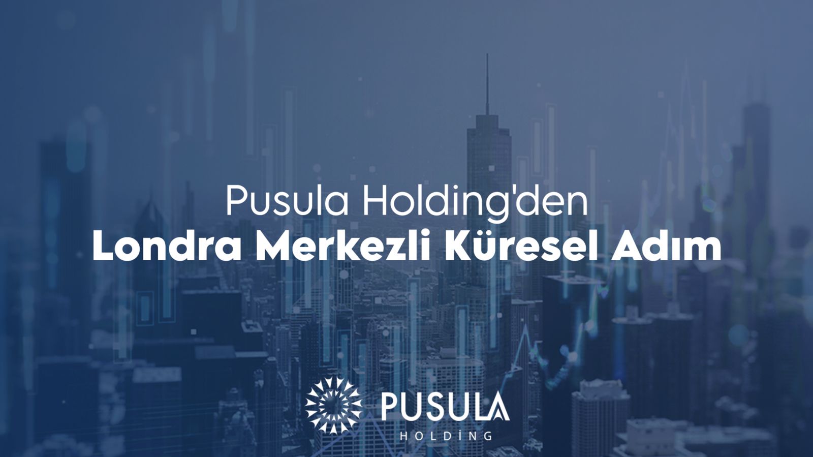 Pusula Holding’den Londra Merkezli Küresel Adım